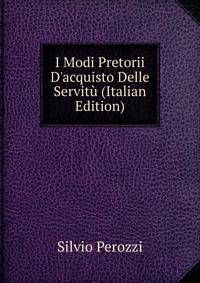I Modi Pretorii D'acquisto Delle Servit? (Italian Edition)