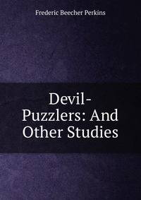 Devil-Puzzlers: And Other Studies