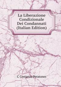 La Liberazione Condizionale Dei Condannati (Italian Edition)