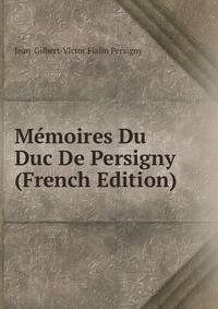 Memoires Du Duc De Persigny (French Edition)