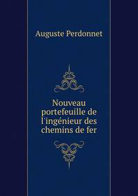 Nouveau portefeuille de l'ing?nieur des chemins de fer