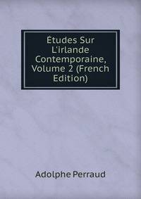 ?tudes Sur L'irlande Contemporaine, Volume 2 (French Edition)