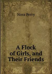 A Flock of Girls, and Their Friends