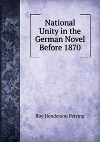 National Unity in the German Novel Before 1870