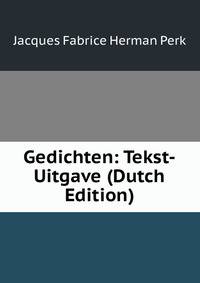 Gedichten: Tekst-Uitgave (Dutch Edition)