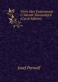 Vyvin Idey Vzajemnosti U Narodv Slovanskych (Czech Edition)