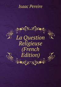 La Question Religieuse (French Edition)
