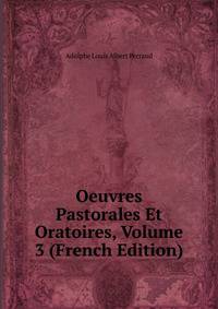 Oeuvres Pastorales Et Oratoires, Volume 3 (French Edition)