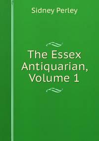 The Essex Antiquarian, Volume 1