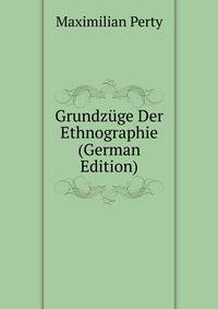 Grundzuge Der Ethnographie (German Edition)