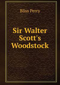 Sir Walter Scott's Woodstock