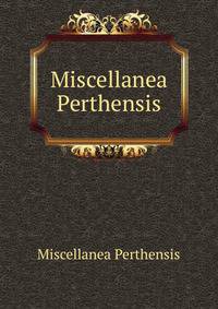 Miscellanea Perthensis