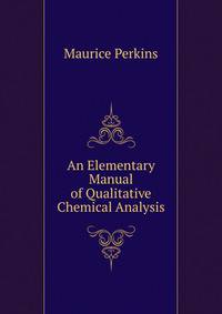 An Elementary Manual of Qualitative Chemical Analysis