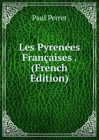 Les Pyrenees Francaises . (French Edition)