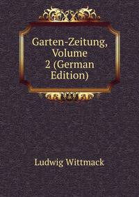 Garten-Zeitung, Volume 2 (German Edition)