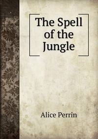The Spell of the Jungle