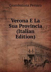 Verona E La Sua Provincia (Italian Edition)