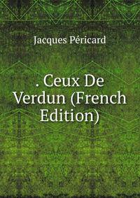 . Ceux De Verdun (French Edition)