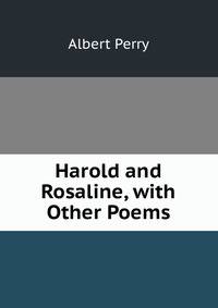 Harold and Rosaline, with Other Poems