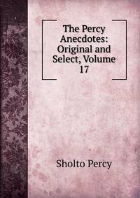 The Percy Anecdotes: Original and Select, Volume 17