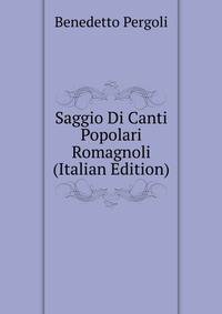 Saggio Di Canti Popolari Romagnoli (Italian Edition)