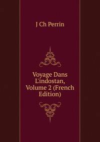 Voyage Dans L'indostan, Volume 2 (French Edition)