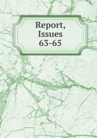 Report, Issues 63-65