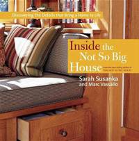 Inside the Not So Big House: Discovering the Details that Bring a Home to Life