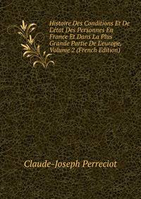 Histoire Des Conditions Et De L'?tat Des Personnes En France Et Dans La Plus Grande Partie De L'europe, Volume 2 (French Edition)