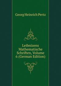Leibnizens Mathematische Schriften, Volume 6 (German Edition)