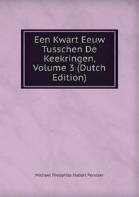 Een Kwart Eeuw Tusschen De Keekringen, Volume 3 (Dutch Edition)