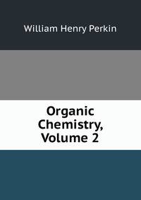 Organic Chemistry, Volume 2