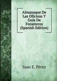 Almanaque De Las Oficinas Y Guia De Forasteros (Spanish Edition)