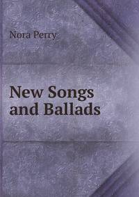 New Songs and Ballads