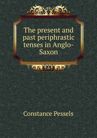 The present and past periphrastic tenses in Anglo-Saxon