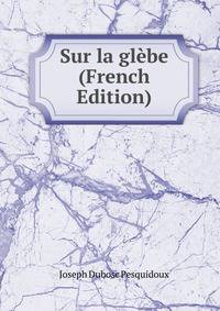 Sur la glebe (French Edition)
