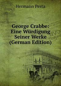 George Crabbe: Eine Wurdigung Seiner Werke (German Edition)