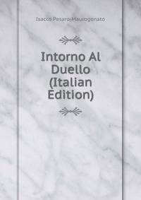 Intorno Al Duello (Italian Edition)