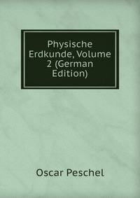 Physische Erdkunde, Volume 2 (German Edition)