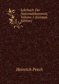 Lehrbuch Der Nationalokonomie, Volume 1 (German Edition)