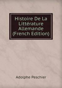 Histoire De La Litterature Allemande (French Edition)