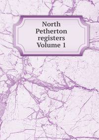 North Petherton registers Volume 1