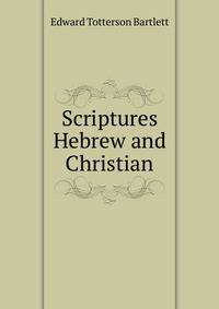 Scriptures Hebrew and Christian