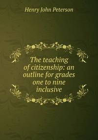 The teaching of citizenship: an outline for grades one to nine inclusive