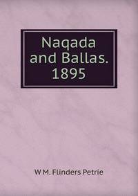 Naqada and Ballas. 1895