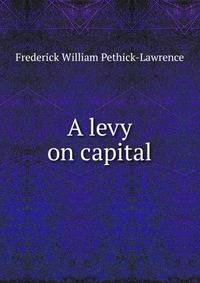 A levy on capital