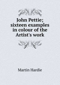 John Pettie; sixteen examples in colour of the Artist's work