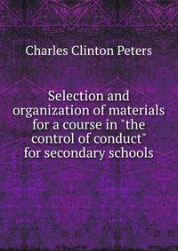 Selection and organization of materials for a course in "the control of conduct" for secondary schools