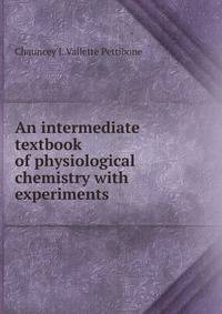 An intermediate textbook of physiological chemistry with experiments