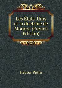 Les Etats-Unis et la doctrine de Monroe (French Edition)